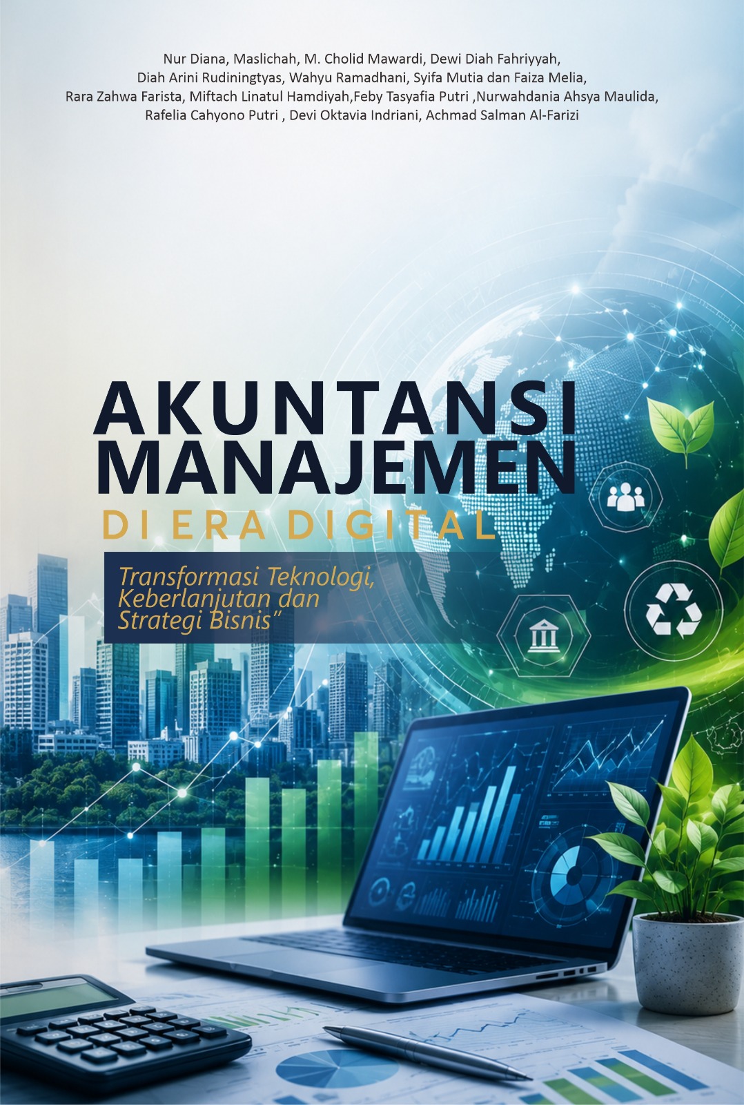 AKUNTANSI MANAJEMEN DI ERA DIGITAL: Transformasi Teknologi, Keberlanjutan, dan Strategi Bisnis